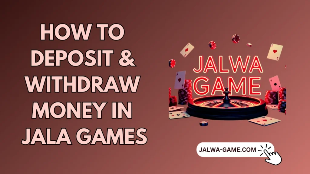 How-to-deposit-withdraw-money-in-jalwa-games