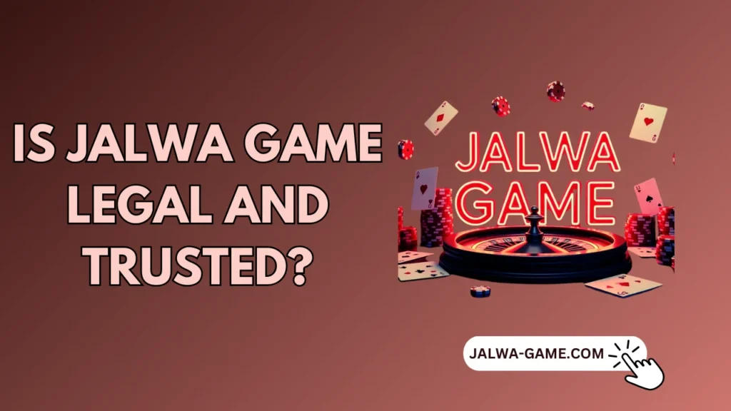 is-jalwa-game-legal-trusted